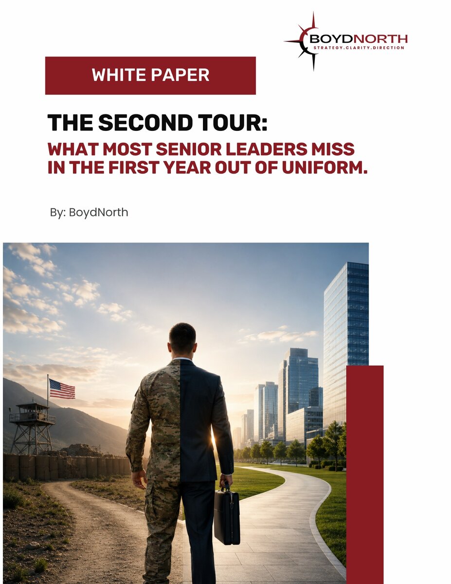 The Second Tour: What Most Senior Leaders Miss in the First Year Out of Uniform — BoydNorth White Paper
